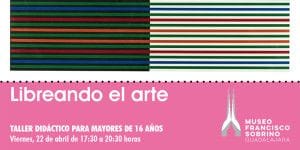 Mañana se abre el plazo de inscripción para participar en el taller didáctico “Libreando el arte” en el Museo Sobrino 2 matricula_libreando el arte-1
