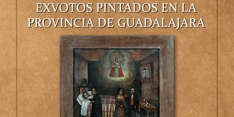El miércoles 20 se presenta CD «Exvotos pintados en la provincia de Guadalajara» de Eulalia Castellote