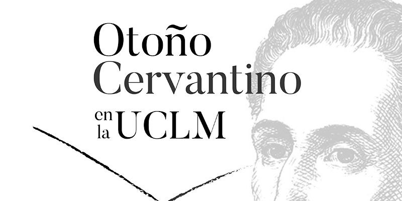Actuaciones musicales y representaciones teatrales marcan el programa de la UCLM ‘Otoño Cervantino’