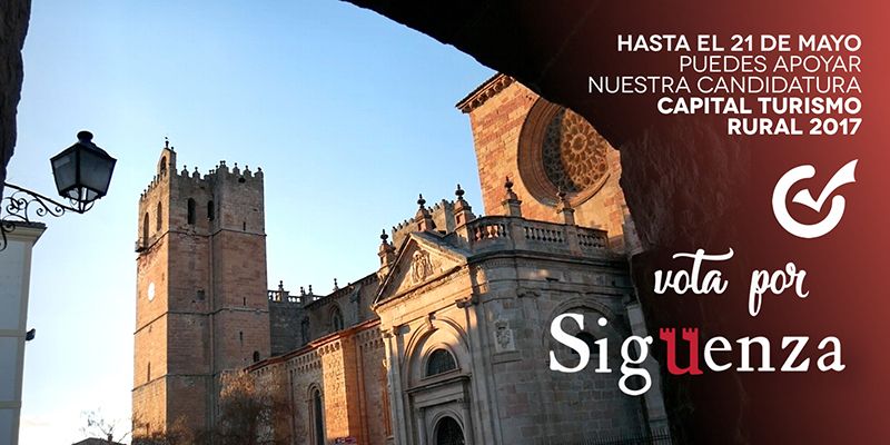 ¡Todos con Sigüenza! últimos días para votar por el municipio como Capital del Turismo Rural 2017