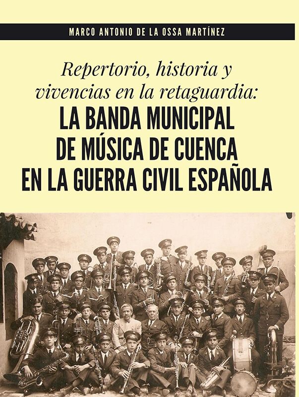 La Banda de Música de Cuenca en la Guerra Civil Española, protagonista de un libro