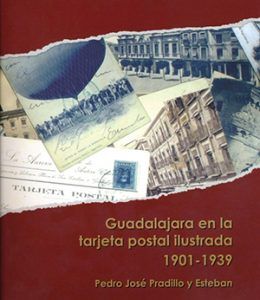 Mañana se presenta en la Diputación el libro Guadalajara en la tarjeta postal ilustrada de Pedro J. Pradillo