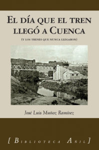 El nuevo libro de José Luis Muñoz detalla la historia del ferrocarril en Cuenca, sus fracasos y sus logros