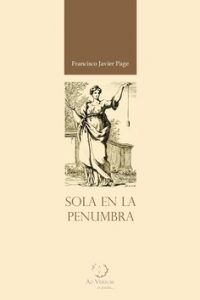 Sola en la Penumbra, nuevo libro de poesías de Francisco Javier Page