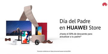 Huawei se prepara para el Día del Padre con nuevas promociones a través de HUAWEI Store
