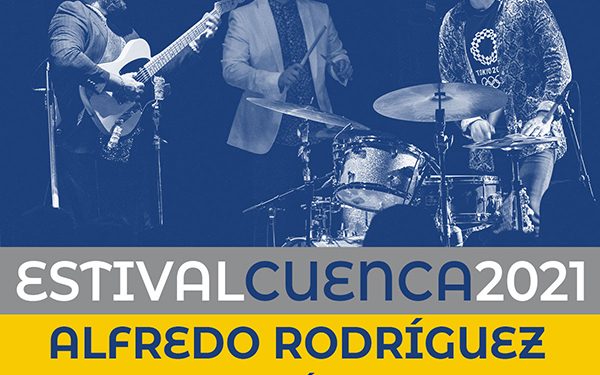 Alfredo Rodríguez Trío y The Teacher’s Band, propuestas jazzísticas de Estival Cuenca 21 1 Alfredo Rodríguez Trío y The Teacher’s Band, propuestas jazzísticas de Estival Cuenca 21