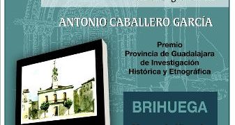 Antonio Caballero García presenta su libro sobre el gobierno municipal de Brihuega