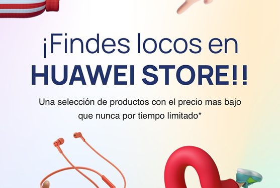 Llega el fin de semana más loco a Huawei Store