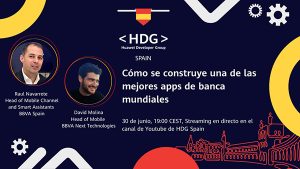 Huawei y BBVA explican a su comunidad de desarrolladores cómo construir una de las mejores apps de banca del mundo
