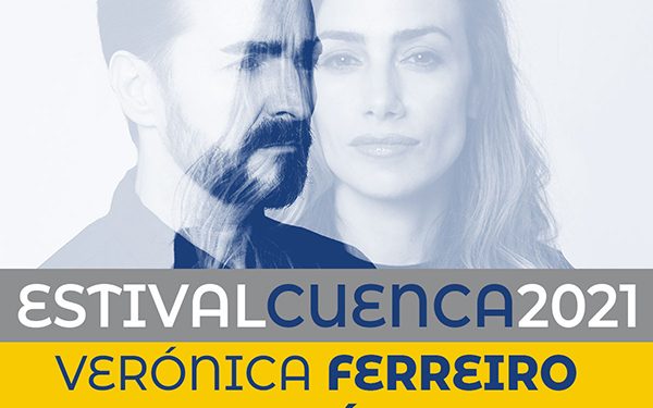 Verónica Ferreiro y Javier Sánchez abren Estival Cuenca 21