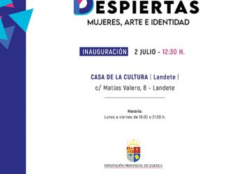Junta, Diputación Provincial de Cuenca y Subdelegación del Gobierno de España llevan a Landete la muestra ´Despiertas. Mujeres, arte e identidad´ 1 Junta, Diputación Provincial de Cuenca y Subdelegación del Gobierno de España llevan a Landete la muestra ´Despiertas. Mujeres, arte e identidad´