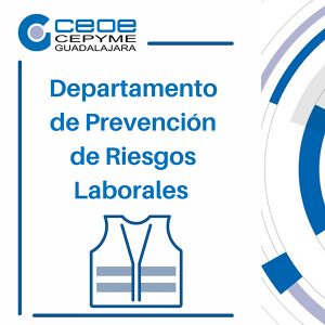 El departamento Prevención de Riesgos Laborales de CEOE-Cepyme Guadalajara asesora a 225 empresas durante el primer semestre del año