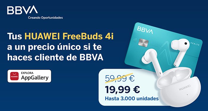 Huawei AppGallery y BBVA reembolsarán 40 euros a nuevos clientes de BBVA que adquieran los FreeBuds 4i 1 HUAWEI AppGallery y BBVA reembolsarán 40 euros a nuevos clientes de BBVA que adquieran HUAWEI FreeBuds 4i