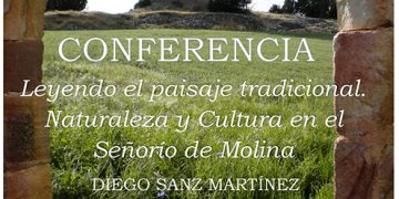 El Museo de Guadalajara acoge este jueves la conferencia ´Leyendo el paisaje tradicional Naturaleza y Cultura en el Señorío de Molina´
