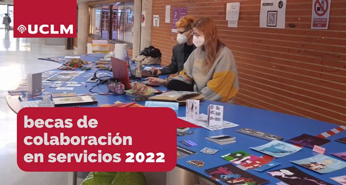 Los estudiantes de grado y máster de la UCLM ya pueden solicitar las becas de colaboración en servicios 1 Los estudiantes de grado y máster de la UCLM ya pueden solicitar las becas de colaboración en servicios