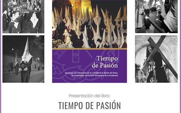 Presentación del libro que compila la historia de la Cofradía de la Pasión del Señor de Guadalajara