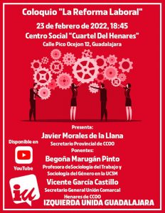 Izquierda Unida de Guadalajara anuncia el Coloquio `La Reforma Laboral’ el 23 de febrero de 2022 a las 18.45 horas en el Centro Social Cuartel del Henares