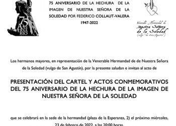 La V. H. de Ntra. Sra. de la Soledad (vulgo de San Agustín) presenta los actos por el 75º Aniversario de la hechura de la talla