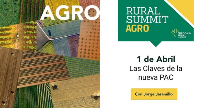 Fundación Eurocaja Rural descifra las claves de la nueva PAC, el 1 de abril, en #RuralSummitAgro 2022