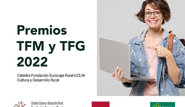 La 'Cátedra Fundación Eurocaja Rural-UCLM, Cultura y Desarrollo Rural' premiará los mejores TFG y TFM de 2022 1 La 'Cátedra Fundación Eurocaja Rural-UCLM, Cultura y Desarrollo Rural' premiará los mejores TFG y TFM de 2022