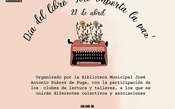 Este viernes, ‘Solo importa la paz’, acto principal del Día del Libro con los clubes de lectura de la biblioteca municipal de Guadalajara como protagonistas