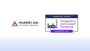 Huawei Ads se une a la lista CMP de IAB Europe para ayudar a los desarrolladores a internacionalizar su marketing digital