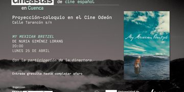 ‘My Mexican Bretzel’ y Nuria Giménez Lorang protagonizan la segunda sesión de ‘La sala de los Cineastas en Cuenca’