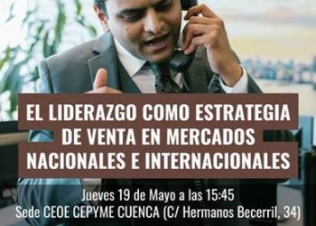 CEOE-Cepyme Cuenca realiza una jornada para explorar la importancia del liderazgo en las ventas internacionales