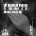 Día mundial contra el bullying o el acoso escolar