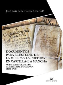El investigador de la UCLM José Luis de la Fuente Charfolé recopila las actas capitulares de la catedral de Cuenca en varias monografías