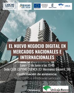 CEOE-Cepyme Cuenca explora el lunes 13 las posibilidades del negocio digital en mercados internacionales