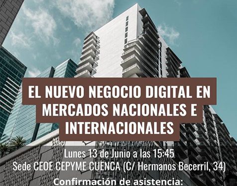 CEOE-Cepyme Cuenca explora el lunes 13 las posibilidades del negocio digital en mercados internacionales