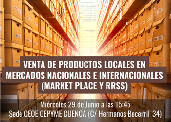 CEOE-Cepyme Cuenca impartirá una jornada para vender productos locales en mercados nacionales e internacionales