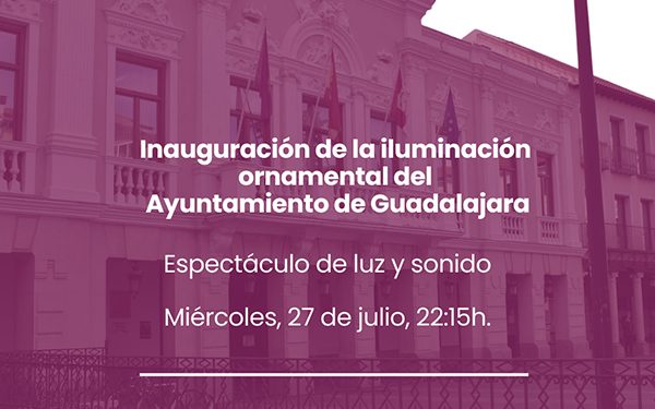 El Ayuntamiento de Guadalajara inaugura este miércoles el nuevo alumbrado ornamental de su fachada con un espectáculo de luces y sonido