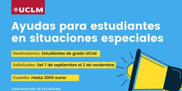 Abierto el plazo de solicitud de ayudas para estudiantes en situaciones especiales matriculados en grado en la UCLM