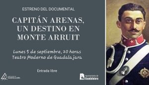 Este lunes el alcalde de Guadalajara, Alberto Rojo, presenta un documental sobre el capitán Arenas