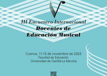 La Facultad de Educación de Cuenca albergará el III Encuentro Internacional de Docentes de Música de Cuenca el 11, 12 y 13 de noviembre de 2022