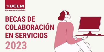 Abierto el plazo de solicitud de becas de colaboración en servicios para estudiantes de grado y máster de la UCLM