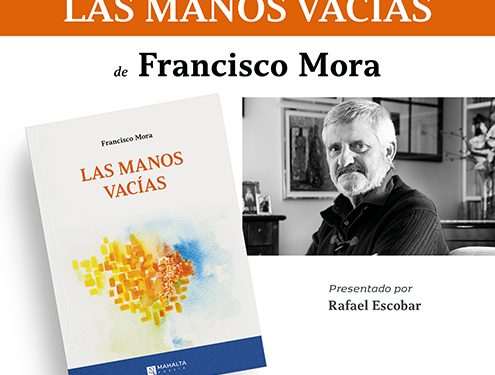 Este lunes se presenta Las manos vacías, nuevo poemario del poeta Francisco Mora