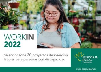Fundación Eurocaja Rural amplía a 20 los proyectos que recibirán las ayudas ‘WORKIN’ y anuncia las entidades beneficiarias