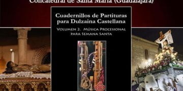 Este sábado, en la Concatedral de Guadalajara, presentación de «Cuadernillo de Partituras para dulzaina Castellana Volumen 2. Música procesional para Semana Santa»