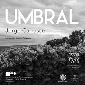 Exposición “UMBRAL” de Jorge Carrasco en el MAC Florencio de la Fuente
