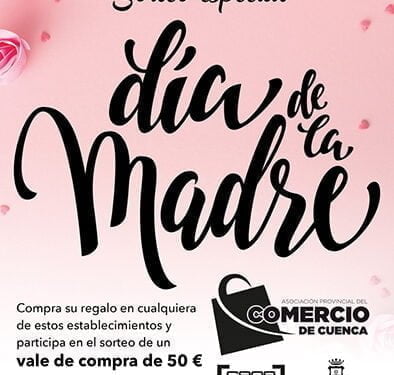 La Asociación de Comercio de Cuenca sorteará vales de 50 euros por el Día de la Madre