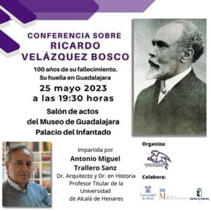 La Asociacion de Guías de Guadalajara organiza una serie de actividades para recordar la figura del arquitecto Ricardo Velázquez Bosco