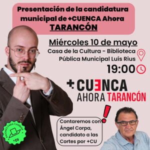 +CUENCA Ahora presentará este miércoles 10 de mayo su candidatura municipal de Tarancón encabezada por David Cardeñosa