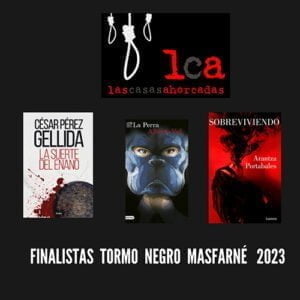 Arantza Portabales, César Pérez Gellida y Alberto Val, finalistas del premio Tormo Negro Masfarné 2023 de Las Casas Ahorcadas