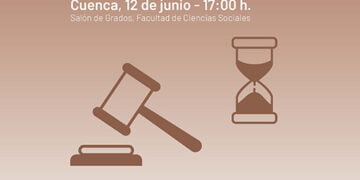 La Facultad de Ciencias Sociales de Cuenca promueve un debate en torno al proyecto de ley que reformará los procesos civiles