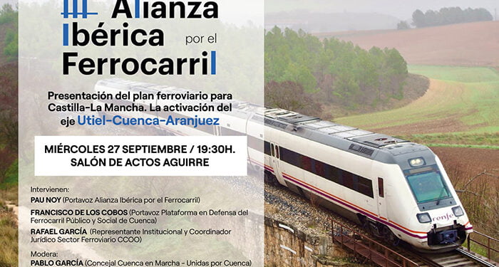La Alianza Ibérica del Ferrocarril elige Cuenca para presentar su Plan de Servicios Ferroviarios para Castilla la Mancha