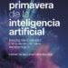 La primavera de la inteligencia artificial.indd