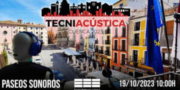La UCLM acoge en el Campus de Cuenca el Congreso Español de Acústica, Tecniacústica 2023